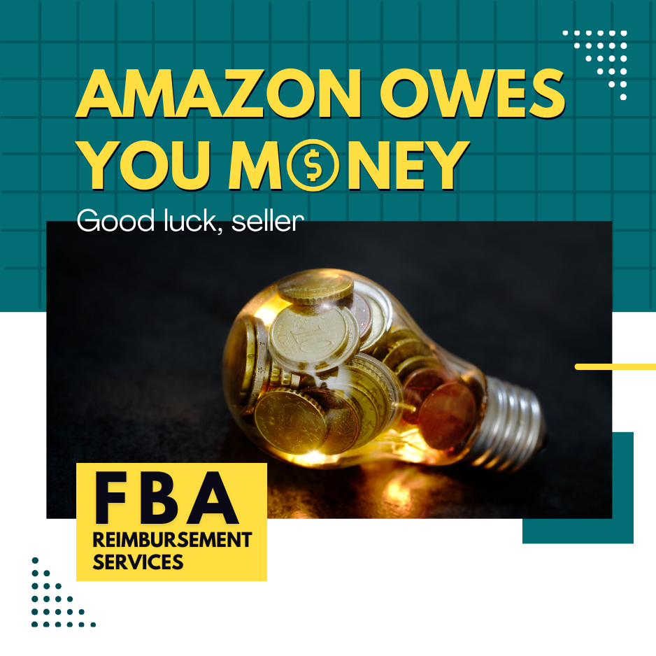 Amazon Owes You Money! How FBA Reimbursement Services Can Help You Recover It!